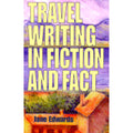 Travel Writing in Fiction and Fact Paperback U487