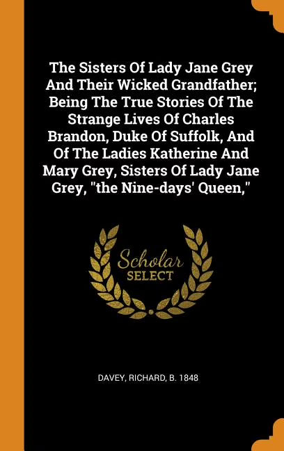 The Sisters of Lady Jane Grey and Their Wicked Grandfather (Hardcover) E337